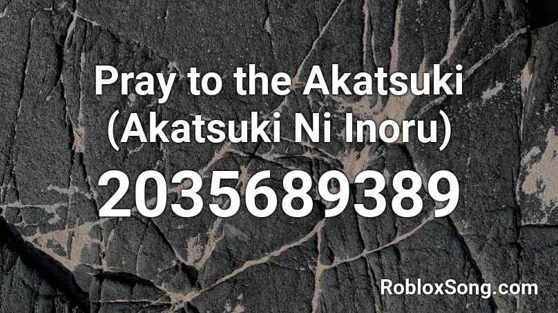Akatsuki ni inoru (Pray for dawn) Roblox ID