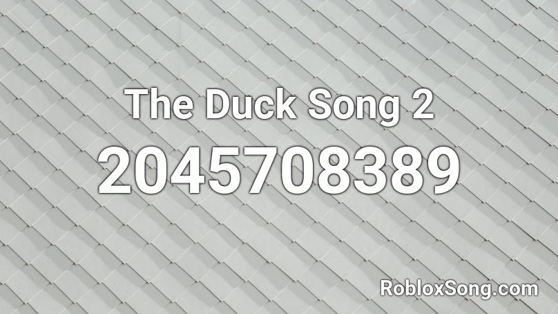 The Duck Song 2 Roblox Id Roblox Music Codes - duck song roblox id loud