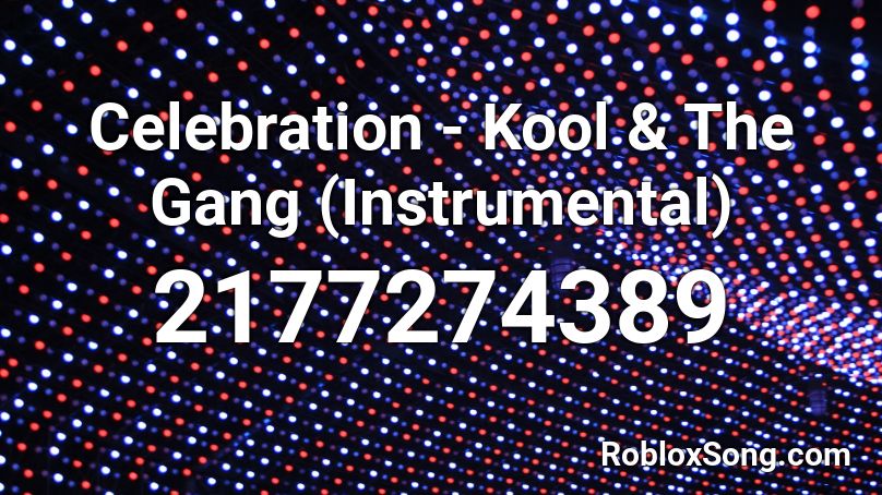 Celebration - Kool & The Gang (Instrumental) Roblox ID