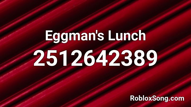 Eggman's Lunch Roblox ID
