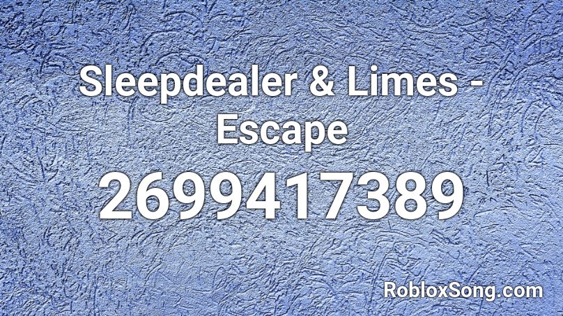Sleepdealer & Limes - Escape Roblox ID