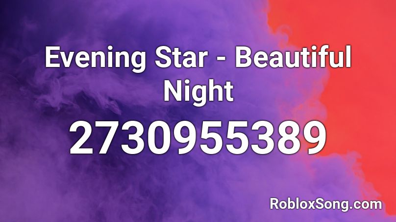 Evening Star - Beautiful Night Roblox ID