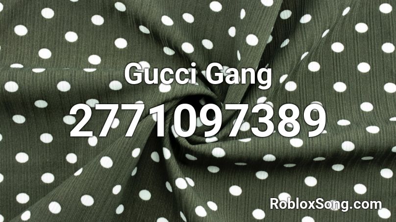 gucci gang roblox song id