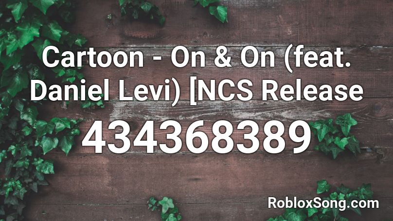 Cartoon - On & On (feat. Daniel Levi) [NCS Release Roblox ID