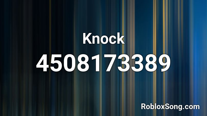 Knock Roblox ID