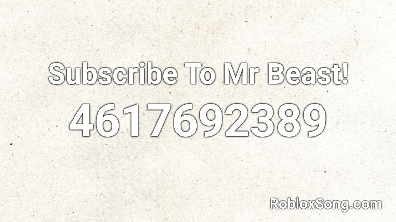 Subscribe To Mr Beast! Roblox ID