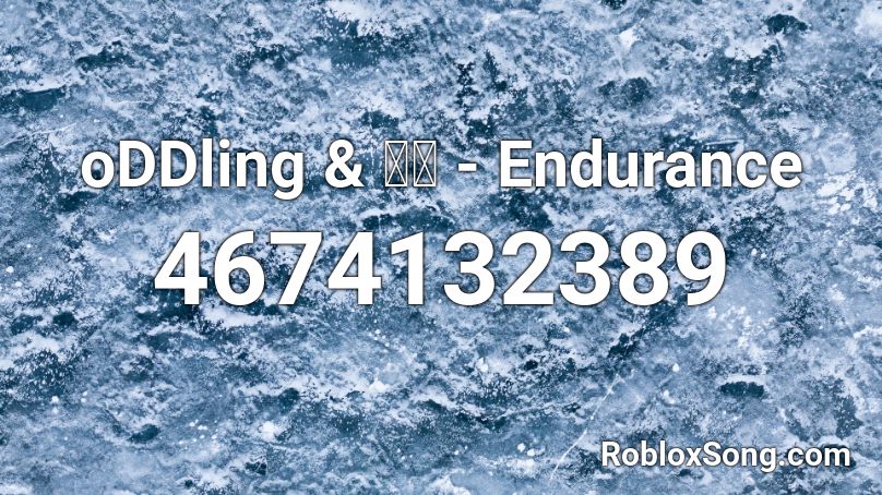 oDDling & 憂鬱 - Endurance Roblox ID
