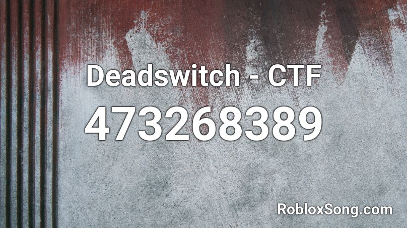 Deadswitch - CTF Roblox ID