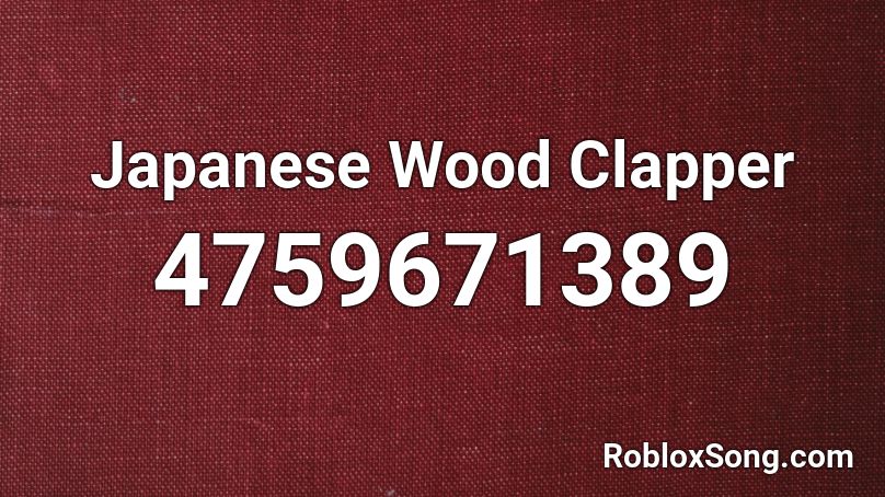 Japanese Wood Clapper Roblox ID