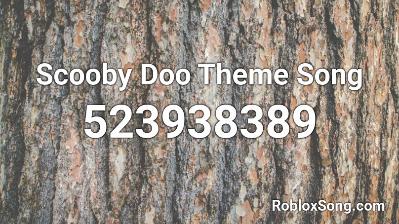 Scooby Doo Theme Song Roblox ID