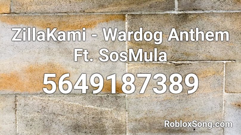 ZillaKami x SosMula - Wardog Anthem Roblox ID