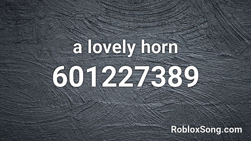 a lovely horn  Roblox ID