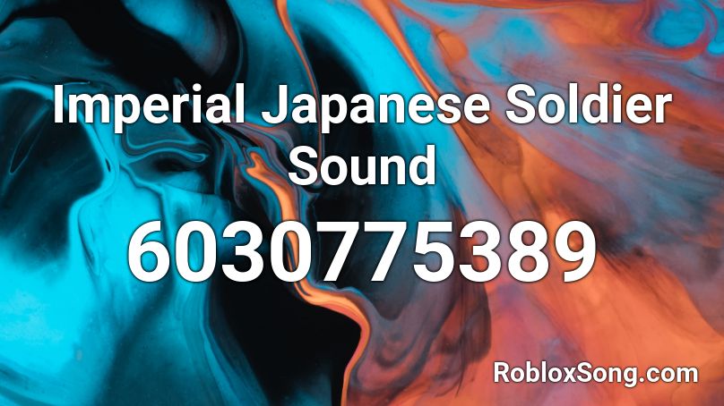 Imperial Japanese Soldier Sound Roblox ID