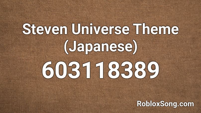 Steven Universe Theme (Japanese) Roblox ID