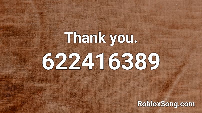 Thank you. Roblox ID