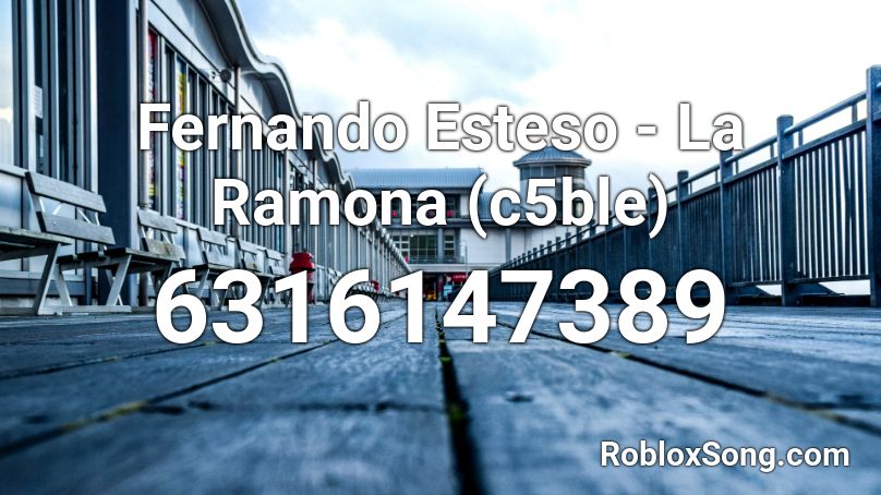 Fernando Esteso - La Ramona (c5ble) Roblox ID