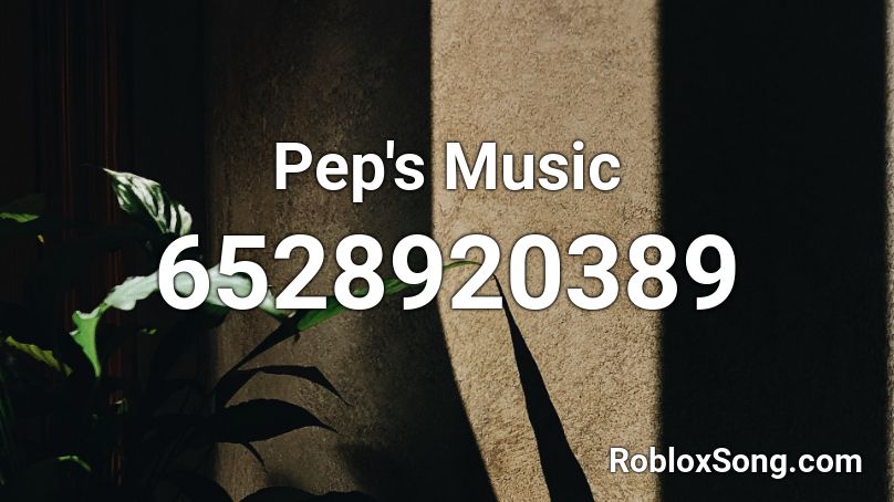 Pep's Music Roblox ID