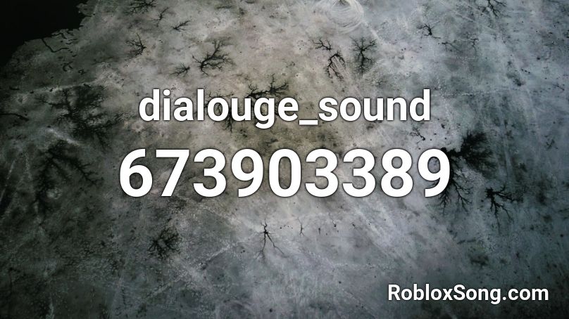 dialouge_sound Roblox ID