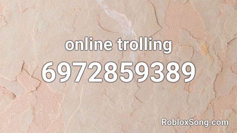 online trolling Roblox ID