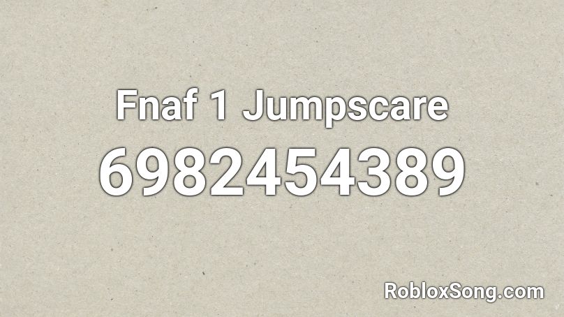 Fnaf Jumpscare Roblox Id Roblox Music Codes