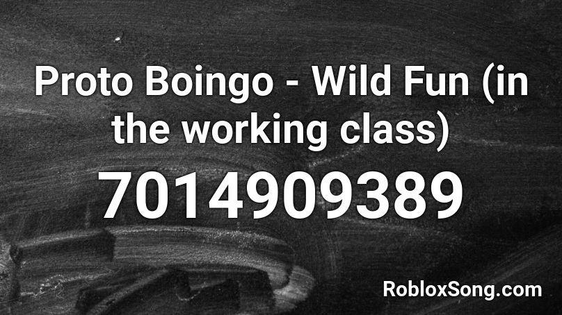 Oingo Boingo Live: Wild Fun (in the working class) Roblox ID