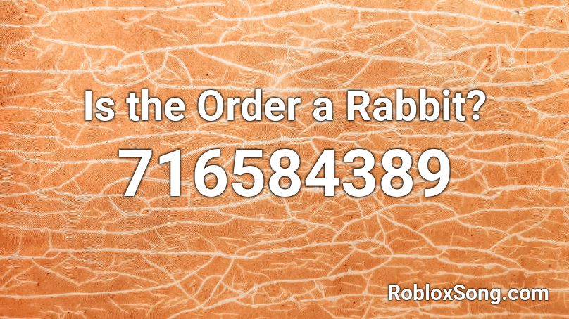 Is the Order a Rabbit? Roblox ID