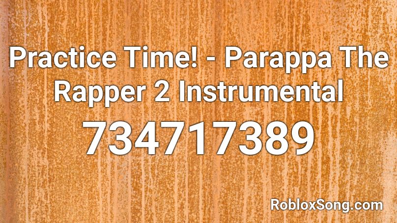 Practice Time! - Parappa The Rapper 2 Instrumental Roblox ID