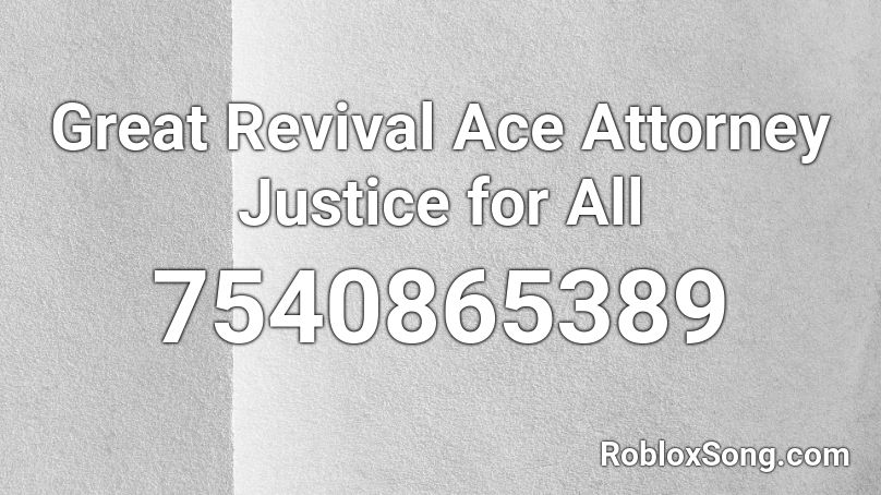 Great Revival Ace Attorney Justice for All Roblox ID