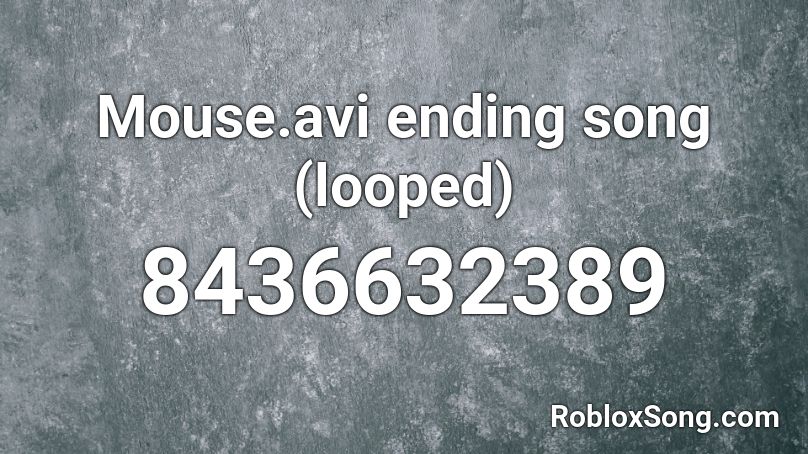 Mouse.avi ending song (looped) Roblox ID