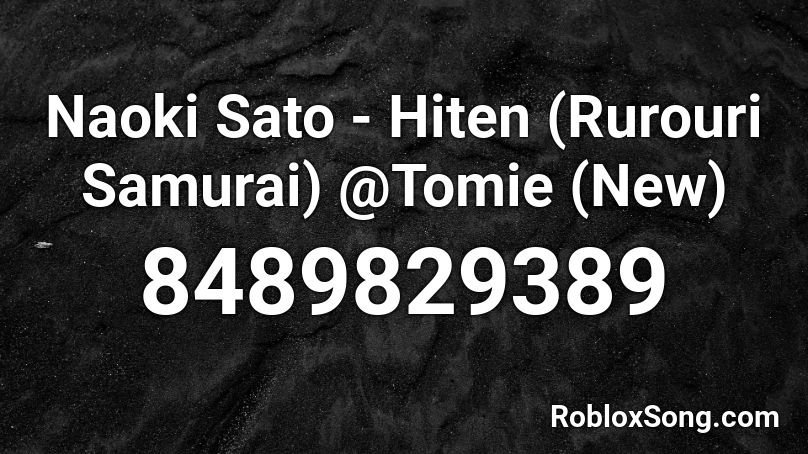 Naoki Sato - Hiten (Rurouri Samurai) @Tomie (New) Roblox ID
