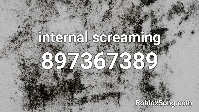 internal screaming Roblox ID