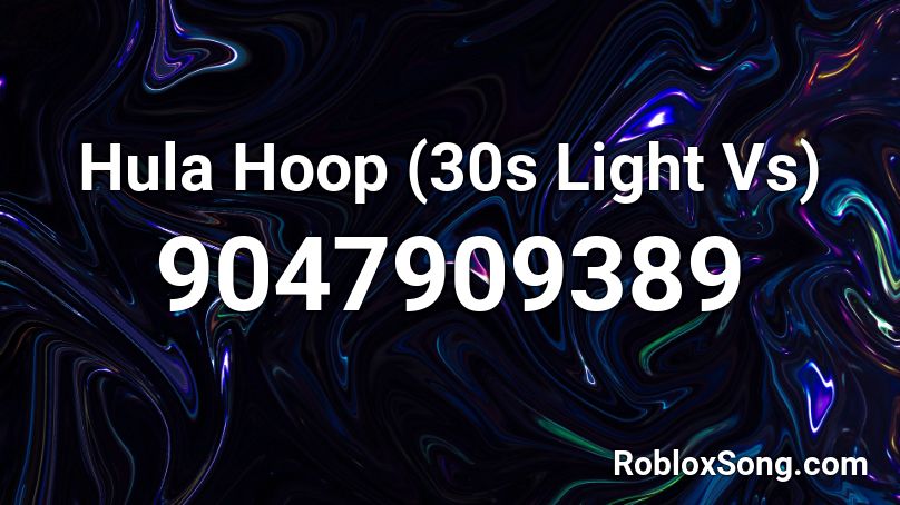 Hula Hoop (30s Light Vs) Roblox ID