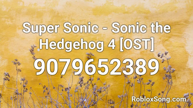 Super Sonic - Sonic the Hedgehog 4 [OST] Roblox ID