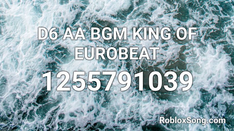 D6 AA BGM KING OF EUROBEAT Roblox ID