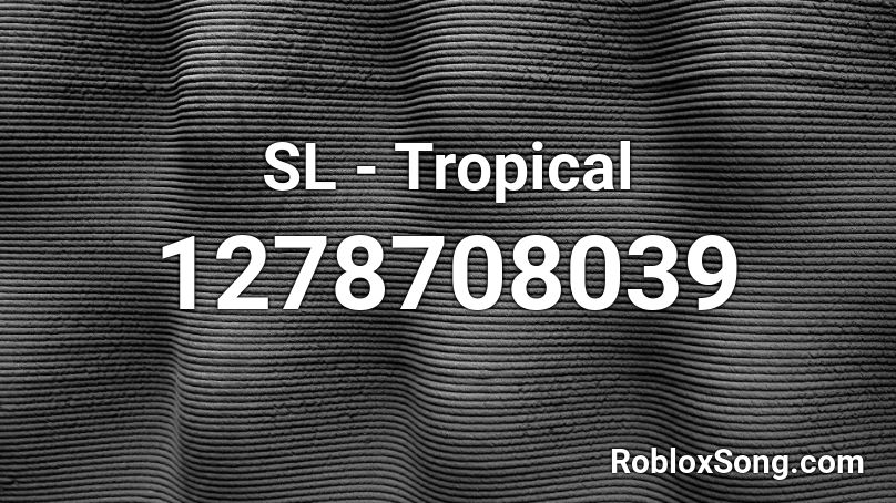 SL - Tropical Roblox ID