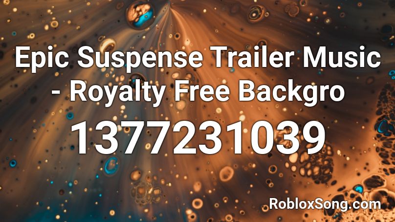 Epic Suspense Trailer Music - Royalty Free Backgro Roblox ID