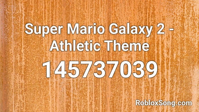 Super Mario Galaxy 2 - Athletic Theme Roblox ID