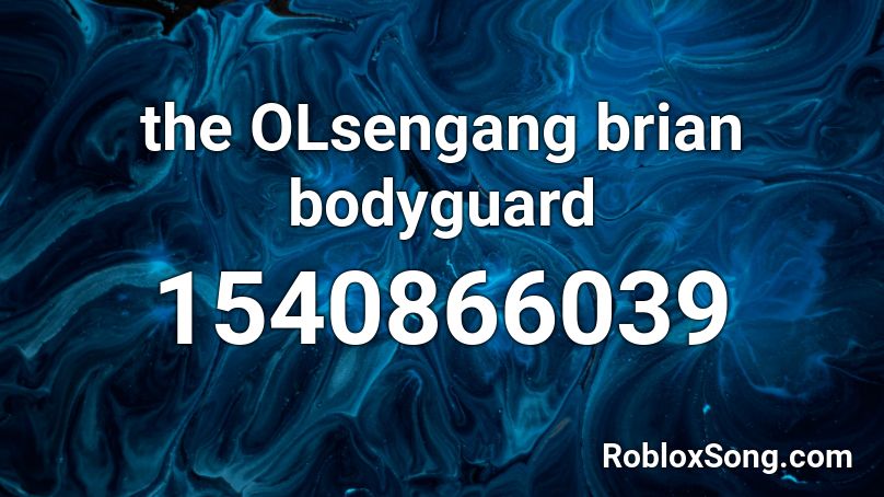 the OLsengang brian bodyguard Roblox ID