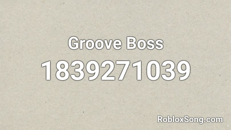 Groove Boss Roblox ID