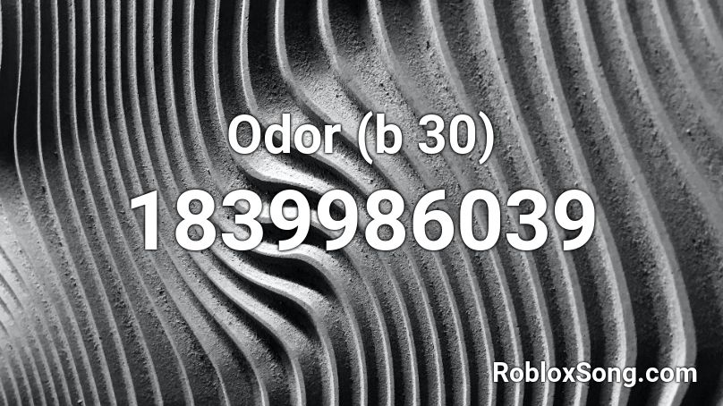 Odor (b 30) Roblox ID