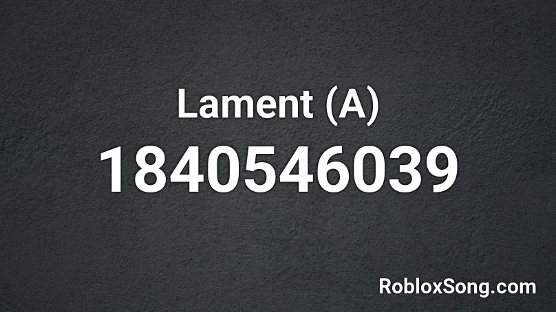 Lament (A) Roblox ID