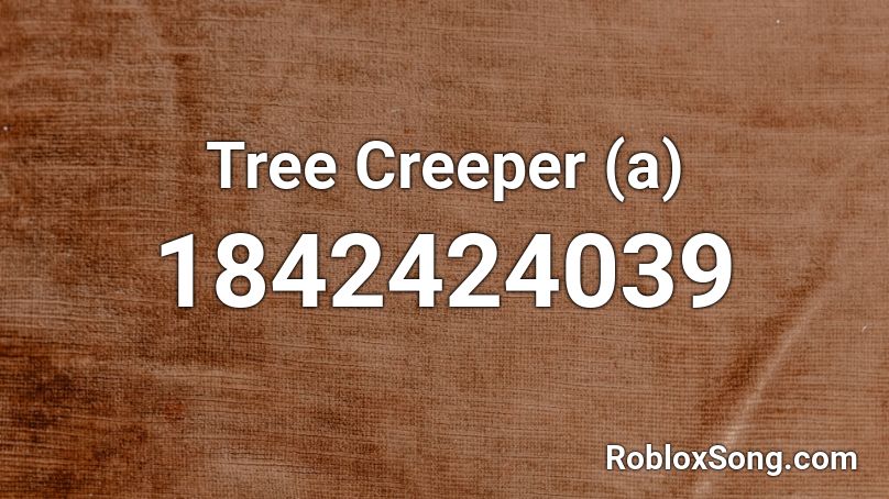 Tree Creeper (a) Roblox ID