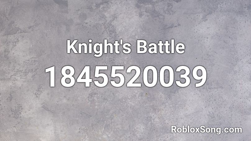 Knight's Battle Roblox ID