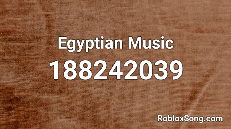 Egyptian Music Roblox ID