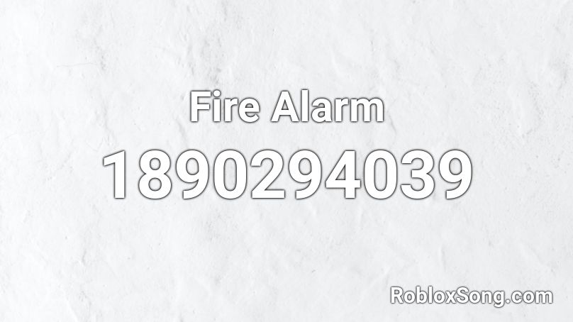 Fire Alarm Roblox Music Id - crosshair id roblox cbro