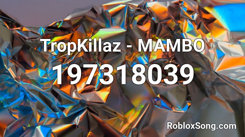 TropKillaz - MAMBO Roblox ID