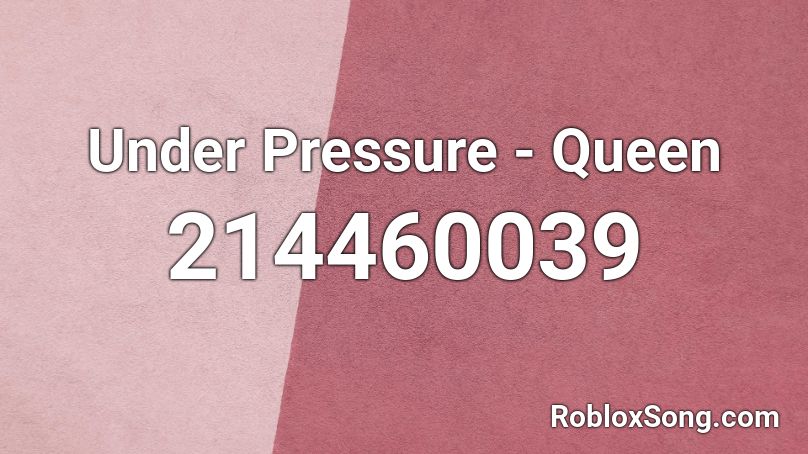 Under Pressure - Queen Roblox ID