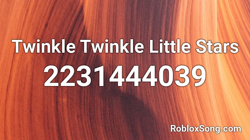 Twinkle Twinkle Little Stars Roblox Id Roblox Music Codes - twinkle twinkle little star roblox id
