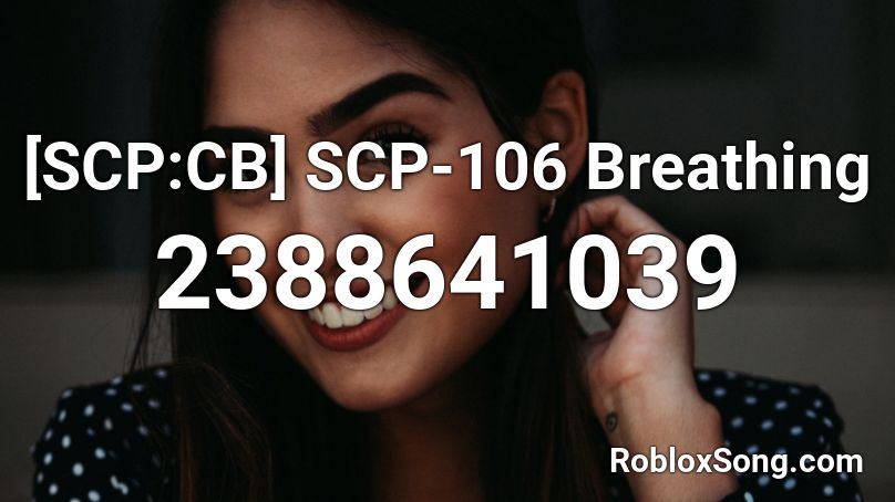 [SCP:CB] SCP-106 Breathing Roblox ID