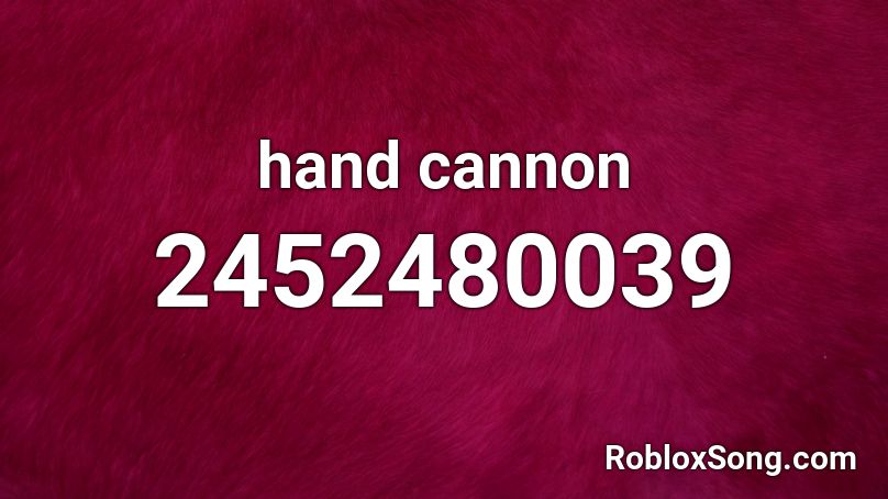 hand cannon Roblox ID